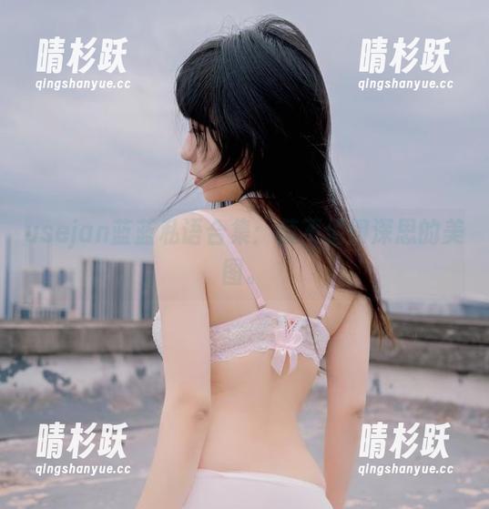 usejan蓝蓝 usejan蓝蓝私语合集:值不值得深思的美图。